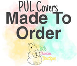 MTO - PUL Cloth Diaper Cover (NO Inserts)